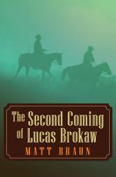 Icon image The Second Coming of Lucas Brokaw
