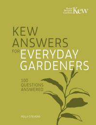 Icon image Kew Answers for Everyday Gardeners: 100 Questions Answered
