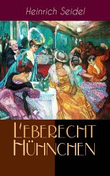 Icon image Leberecht Hühnchen: Humoristische Erzählungen um den Berliner Lebenskünstler