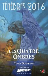 Icon image Ténèbres 2016, T1 : Les Quatre Ombres