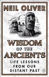 Icon image Wisdom of the Ancients: Life lessons from our distant past