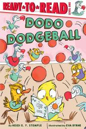 Icon image Dodo Dodgeball: Ready-to-Read Level 1