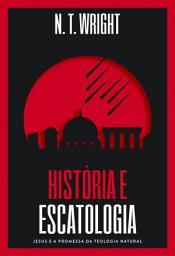 Icon image História e Escatologia: Jesus e a promessa da teologia natural