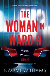 Icon image The Woman in Ward 9: A completely addictive psychological thriller with a heart-pounding twist
