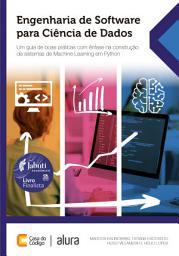 Icon image Engenharia de Software para Ciência de Dados: Um guia de boas práticas com ênfase na construção de sistemas de Machine Learning em Python