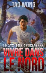Icon image Vivre dans le nord: Un litrpg apocalyptique