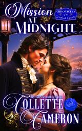 Icon image Mission at Midnight: A Romantic Opposites Attract Mystery & Suspense Family Saga Regency Romance