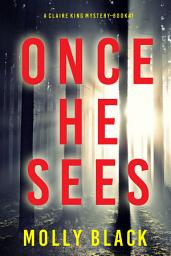 Icon image Once He Sees (A Claire King FBI Suspense Thriller—Book One)