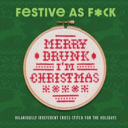 Icon image Festive As F*ck: Hilariously Irreverent Cross Stitch for the Holidays