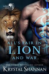 Icon image All's Fair In Lion And War: A Sexy Lion Shifter Fated Mate Fantasy Paranormal Romance In Small Town Alaska