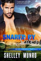 Icon image Snared by Saber: A Fated Mates Shifter Romance
