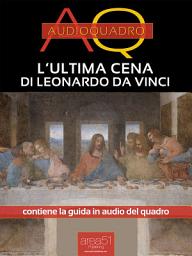 Icon image L’Ultima Cena di Leonardo Da Vinci: Audioquadro