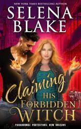Icon image Claiming His Forbidden Witch: A Forced Proximity, Forbidden Love PNR Romance