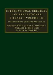 Icon image International Criminal Law Practitioner Library: Volume 3: International Criminal Procedure