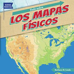 Icon image Todo sobre los mapas físicos (All About Physical Maps)