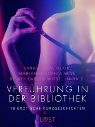 Icon image Verführung in der Bibliothek - 18 erotische Kurzgeschichten