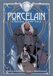 Icon image Porcelain: A Gothic Fairy Tale