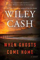 Icon image When Ghosts Come Home: A Novel
