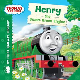 Icon image Henry the Smart Green Engine (Thomas & Friends My First Railway Library)