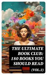 Icon image The Ultimate Book Club: 180 Books You Should Read (Vol.2): Life is a Dream, The Awakening, Babbitt, Strange Case of Dr Jekyll and Mr Hyde, Sense and Sensibility