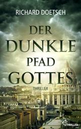 Icon image Der dunkle Pfad Gottes: Thriller