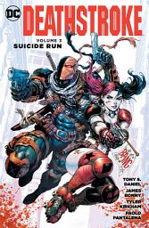 Icon image Deathstroke Vol. 3: Suicide Run: Volume 3, Issues 11-16
