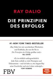 Icon image Die Prinzipien des Erfolgs: Bridgewater-Gründer Ray Dalios Principles mit dem Prinzip der stetigen Verbesserung, Ausgabe 11