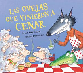 Icon image Las ovejas que vinieron a cenar (La ovejita que vino a cenar)