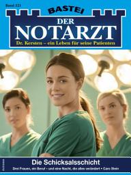 Icon image Der Notarzt 521: Die Schicksalsschicht