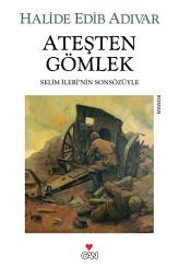 Icon image Ateşten Gömlek: Selim İleri'nin Sonsözüyle