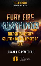 Icon image Fury Fire Fury Thunder That Gives Instant Solution To Challenges Of Life: Prayer is Powerful