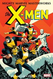 Icon image Mighty Marvel Masterworks: The X-Men (2021): The X-Men Vol. 1 - The Strangest Super Heroes Of All
