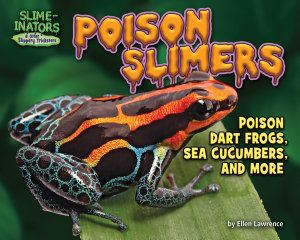 Icon image Poison Slimers: Poison Dart Frogs, Sea Cucumbers & More