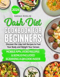 Icon image Dash Diet Cookbook for Beginners: Say Goodbye to High Blood Pressure and Start Your Body & Circulatory System Improvement Journey with Tasty and Healthy Low-Sodium Recipes | Faun method