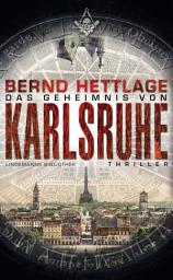 Icon image Das Geheimnis von Karlsruhe: Thriller