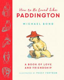 Icon image How to be Loved Like Paddington