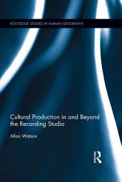 Icon image Cultural Production in and Beyond the Recording Studio