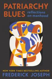 Icon image Patriarchy Blues: Reflections on Manhood