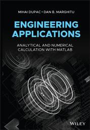 Icon image Engineering Applications: Analytical and Numerical Calculation with MATLAB