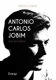 Icon image Antonio Carlos Jobim: Uma biografia