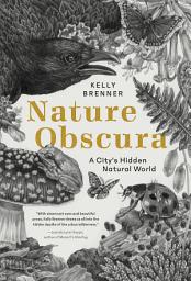 Icon image Nature Obscura: A City's Hidden Natural World