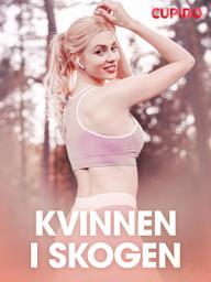 Icon image Kvinnen i skogen – erotiske noveller