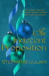 Icon image An Indecent Proposition: A Why Choose Steamy Contemporary Romance