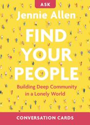 Icon image Find Your People Conversation Card Deck: Building Deep Community in a Lonely World