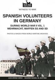 Icon image Spanish volunteers in Germany during World War II – Vol. 1