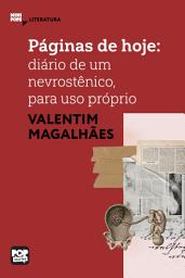 Icon image Páginas de hoje: Diário de um nevrostênico, para uso próprio: Literatura