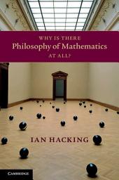 Icon image Why Is There Philosophy of Mathematics At All?