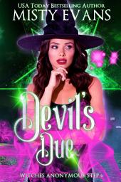 Icon image Devil's Due (Witches Anonymous Paranormal Romance Series, Book 6)