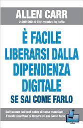 Icon image È facile liberarsi dalla dipendenza digitale: se sai come farlo