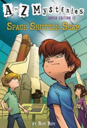 Icon image A to Z Mysteries Super Edition #12: Space Shuttle Scam